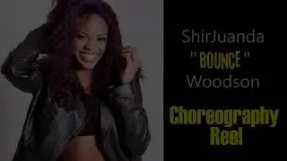 I Am Bounce Choreography Reel | ShirJuanda  Bounce  Woodson