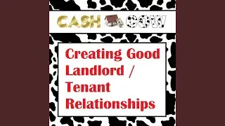 Creating Good Landlord / Tenant Relationships