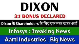 DIXON TECHNOLOGIES Share Latest News 🥳 3:1 BONUS DECLARED 🥳 INFOSYS Share &bull; AARTI INDUSTRIES Share