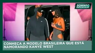 Domingo Espetacular: Conhe&ccedil;a a modelo brasileira que est&aacute; namorando Kanye West