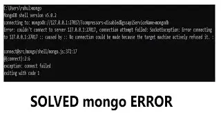 MongoDB Error: couldn't connect to server 127.0.0.1:27017 exception: connect failed | mongoDB