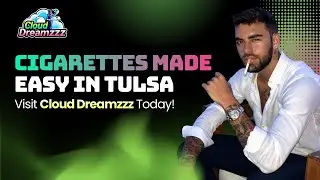 Cloud Dreamzzz Smoke Shop Tulsa | Cigarette Shop Tulsa | (539) 525-0066