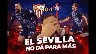 😡Otra noche para olvidar | Sevilla 0-1 Celta | Desde dentro