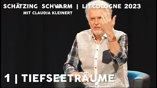 Schätzing | Schwarm | Lit.Cologne 2023, mit Claudia Kleinert - Tiefseeträume (1/4)