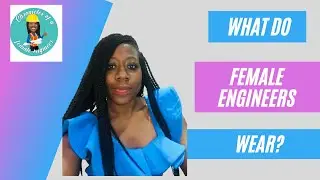 What do female engineers wear?