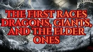Forgotten Realms. THE FIRST RACES - DRAGONS, GIANTS, AND THE ELDER ONES