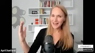 Is Product Positioning an Ongoing Thing - April Dunford with Product Collective