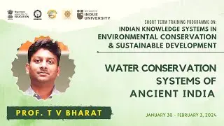 Water Conservation Systems of Ancient India - Prof. T V Bharat