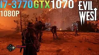 Evil West Gameplay With Benchmark Test my Pc (i7 3770+GTX 1070)1080p All Settings