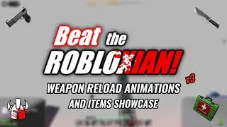 Weapon Reloads Animations and Items Showcase v3  |  ROBLOX Beat the Robloxian!