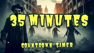 35 MINUTES 35:00 SCARY APOCALYPTIC HALLOWEEN ZOMBIE TIMER COUNTDOWN: Undead in a ghost city 🕰️💀