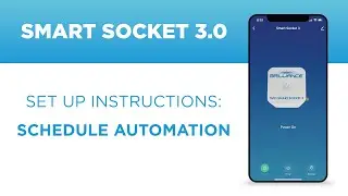Smart Socket 3.0 Schedule Automation Set Up Instructions