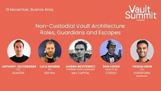 Non-Custodial Vault Architecture: Roles, Guardians and Escapes - Panel