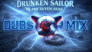Drunken Sailor (Dubstep Mix)