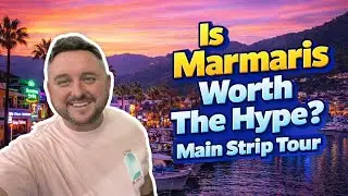 Is Marmaris Worth The Hype? Main Strip Tour