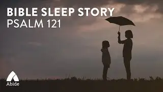 Guided Meditation for Sleep on Psalms 121- My Help Comes From God