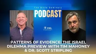 TBS Podcast: Dr. Scott Stripling & Tim Mahoney Discuss The Israel Dilemma
