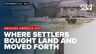 Amazing America 250: Historic Fort Steuben: Ohio's 'Ellis Island' of the 18th century