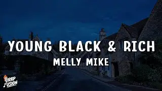 Melly Mike - Young Black & Rich (Lyrics) 