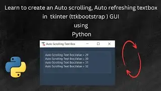 How to create an Auto scrolling, Auto refreshing textbox  in Python tkinter (ttkbootstrap ) GUI