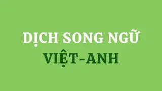 Nghe & Dịch song ngữ Việt-Anh 29. (Elementary level)