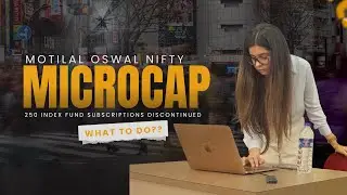 Never Getting your money back?? Motilal Oswal Nifty Microcap 250 Index subscriptions discontinued