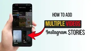 Как добавить несколько видео в истории Instagram?
