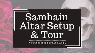 Samhain Altar Tour | How to Setup Altar Samhain | Witchcraft for Beginners | The Season of Anya