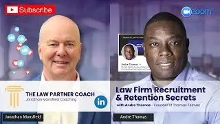 Law Firm Recruitment & Retention Secrets (Growth Strategy for Lawyers) | Andre Thomas