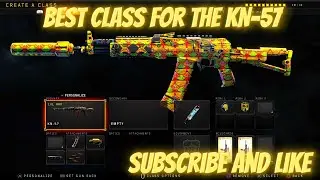 Best class for the KN-57 In black ops 4 (gameplay)