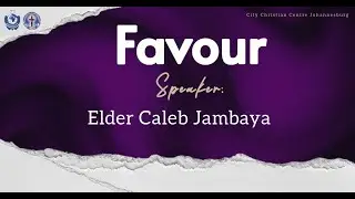 Favour | Elder C Jambaya| 19 January 2025