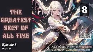 The Greatest Sect of All Time   Episode 8 Audio   Li Mei's Wuxia Whispers Audiobook