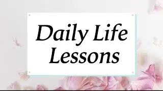 Lesson 7: Overcoming Fear with Faith | Daily Life Lessons