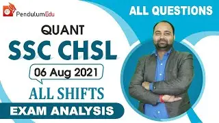 SSC CHSL QUANT 6 August 2021 All Shifts Exam Analysis| SSC CHSL QUANT Question of All Shifts