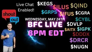 BFC LIVE - $ILUS $KEGS $GRPS $QIND $CGRA $CYBL $DVLP $AITX $IGPK $DDDX $DRCR $NUGN