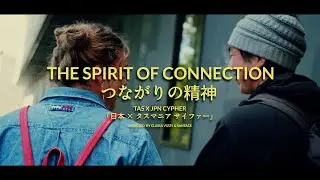 JPN X TAS CYPHER- The Spirit Of Connection (Official Music Video)