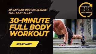 30 Day Dad-Bod Challenge - Day 5 - Full Body Blast