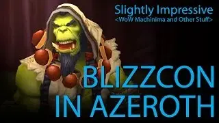 Blizzcon in Azeroth (WoW Machinima)