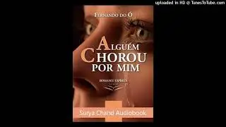 Alguém Chorou Por Mim 2/7 #audiobook #audiolivro #audiolivroespirita #radionovela