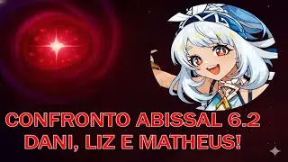 CONFRONTO ABISSAL (6.2) LIZ, MATHEUS e DANI | Genshin Impact