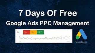 7 Days Of Free - Google Ads PPC Management