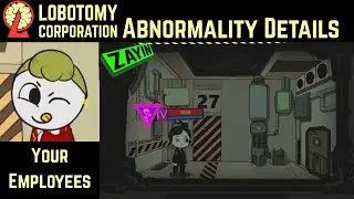 Lobotomy Corp. Модифицированные аномалии ~ Ваши сотрудники