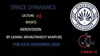 SPACE DYNAMICS LEC-02 FOR #GATE AEROSPACE 2026