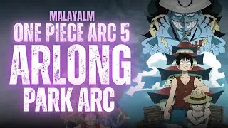 ARLONG PARK ARC ONE PIECE - Malayalam Explanation | One Piece Malayalam | East Blue Saga Malayalam