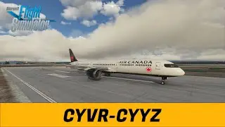 Microsoft Flight Simulator 2020 | *Canadian Long Haul* | B78X | Vancouver to Toronto