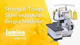 Lumina Sienna Serger Sewing Machine - Take a Tour of the Heavy Duy Overlocker Machine