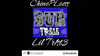 Lil TRI$TE X ChinoPLocss-Sur Trece Gang