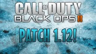Black Ops 2 PS3 Patch Title Update 1.12 - Patch Notes 27th June (BO2 Update PS3/Xbox 360/PC)