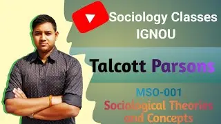Talcott Parsons | AGIL Model | Pattern Variables | IGNOU MSO 001