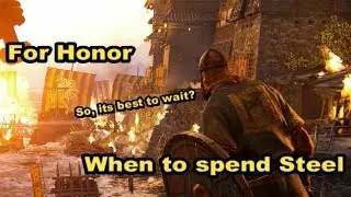 For Honor: When to Spend Steel